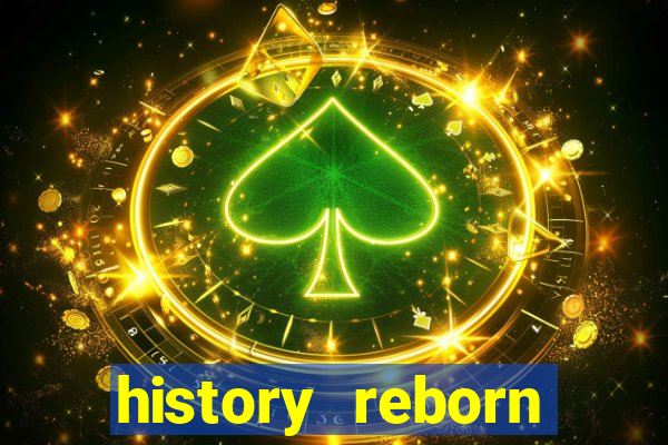 history reborn remover carta